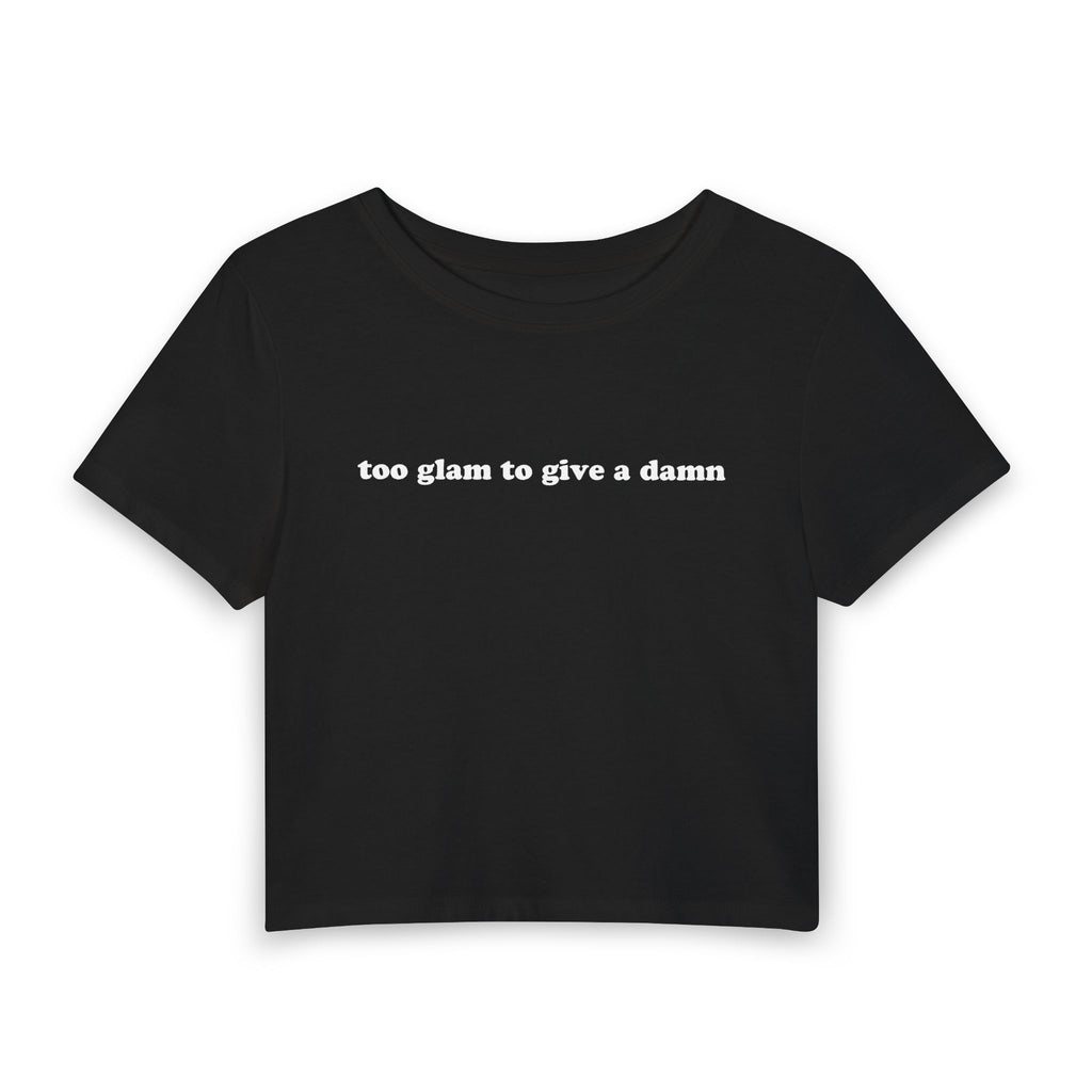 "Too Glam to Give a Damn" Baby Tee