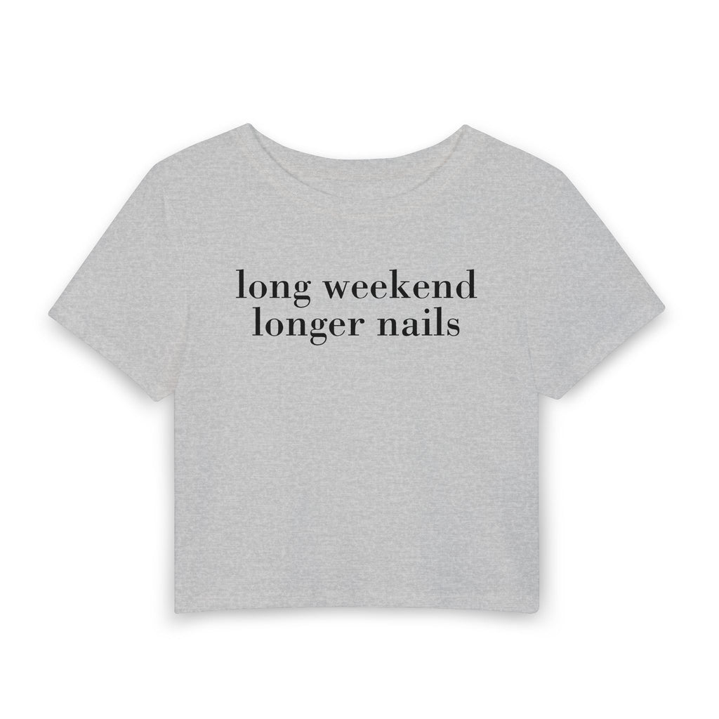 Long Weekend Longer Nails Baby Tee