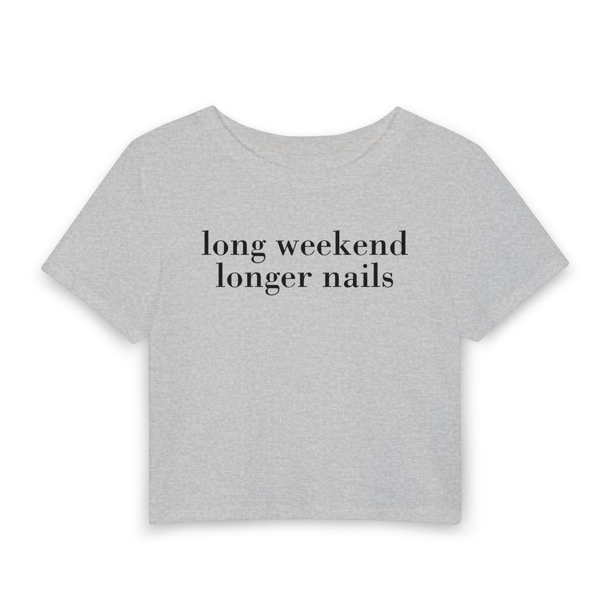 Long Weekend Longer Nails Baby Tee