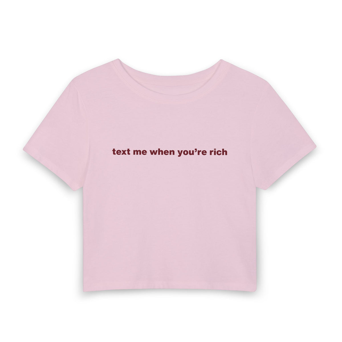 "text me when you're rich" Baby Tee