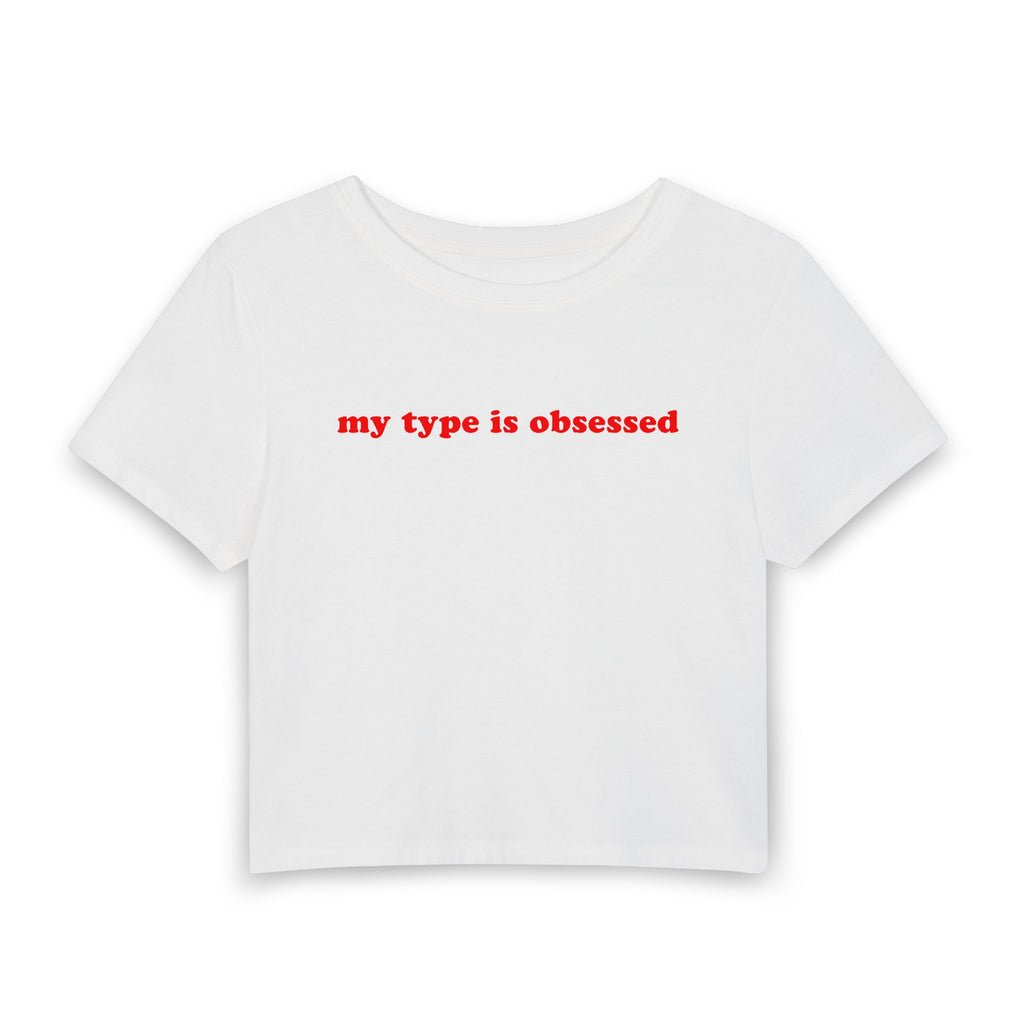 my type is obsessed Baby Tee