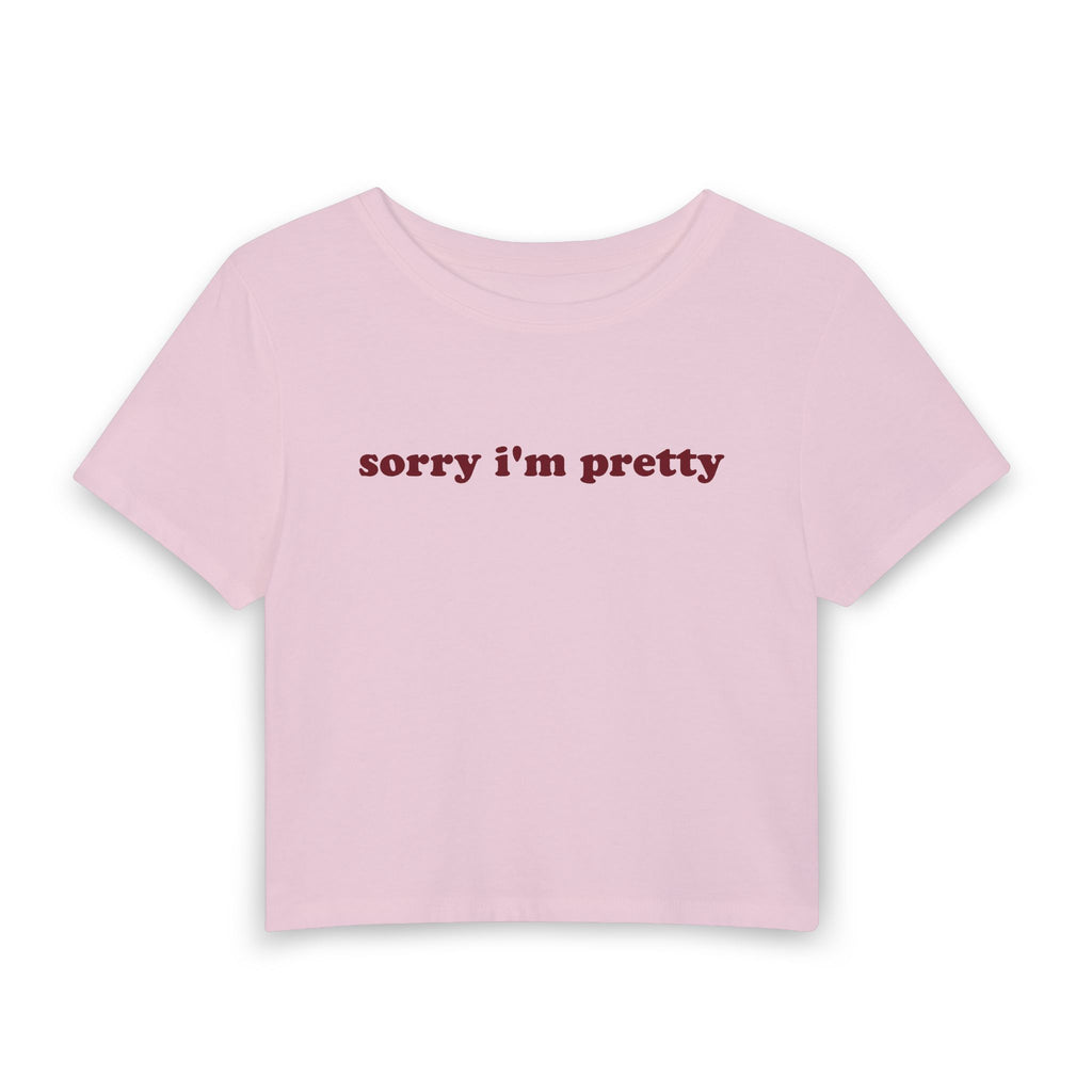 Sorry I'm Pretty Baby Tee