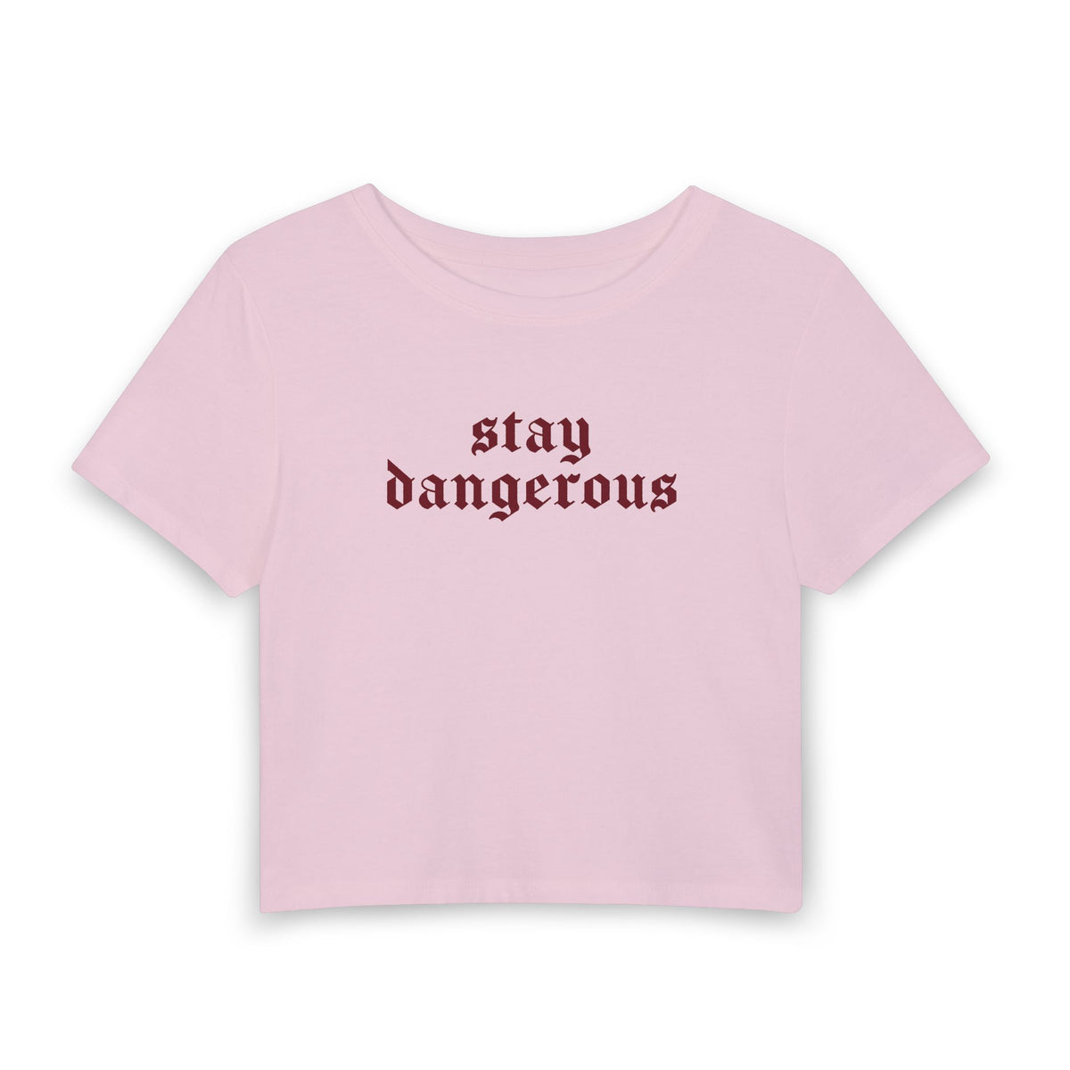 Stay Dangerous Baby Tee