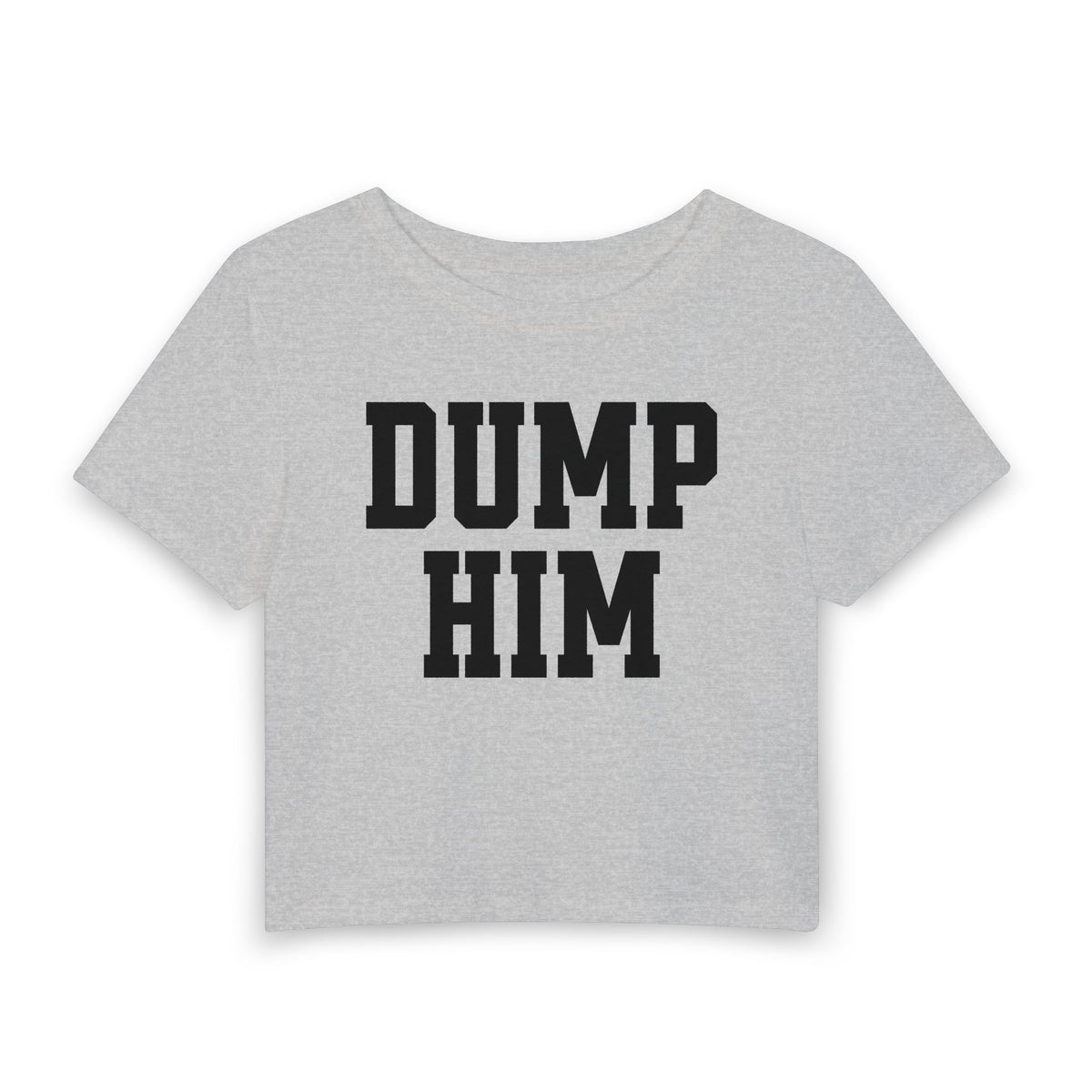 Dump Him Baby Tee
