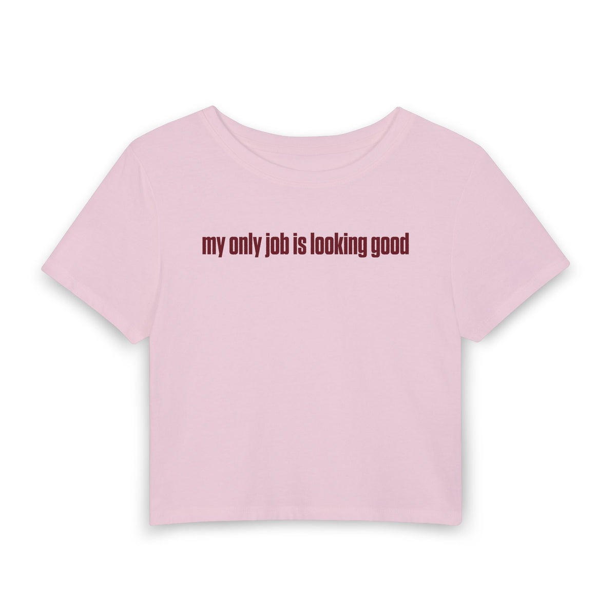 My Only Job Is Looking Good Baby Tee