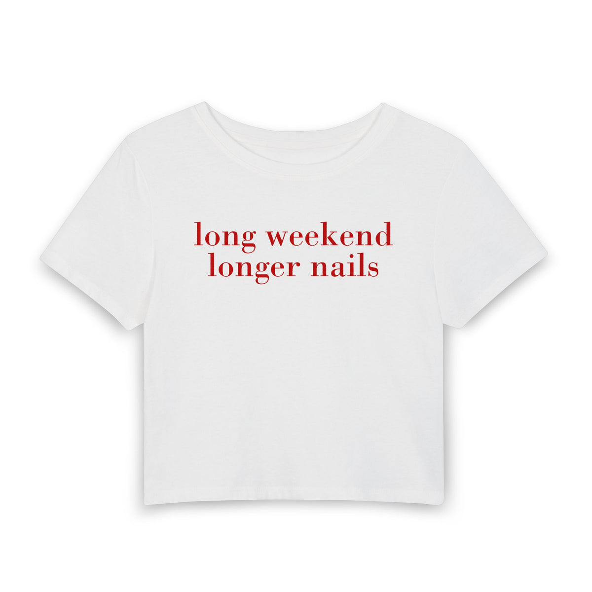 Long Weekend Longer Nails Baby Tee