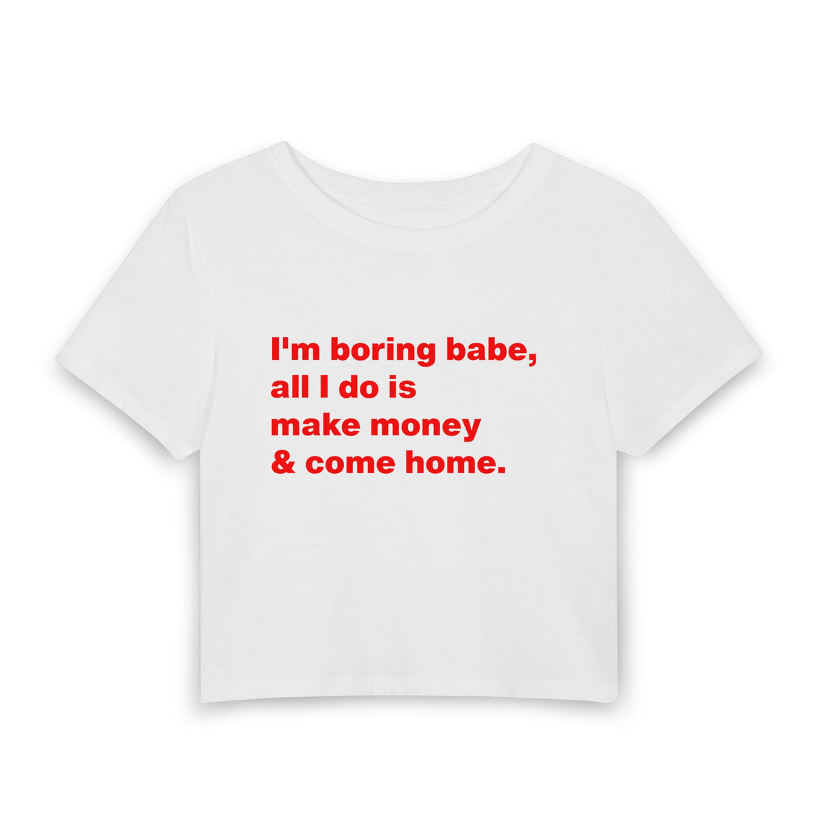 "I'm boring babe" Baby Tee