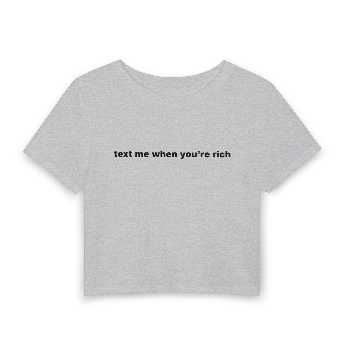 "text me when you're rich" Baby Tee