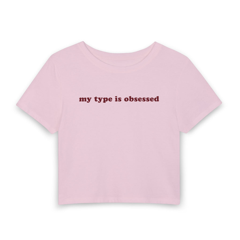 my type is obsessed Baby Tee