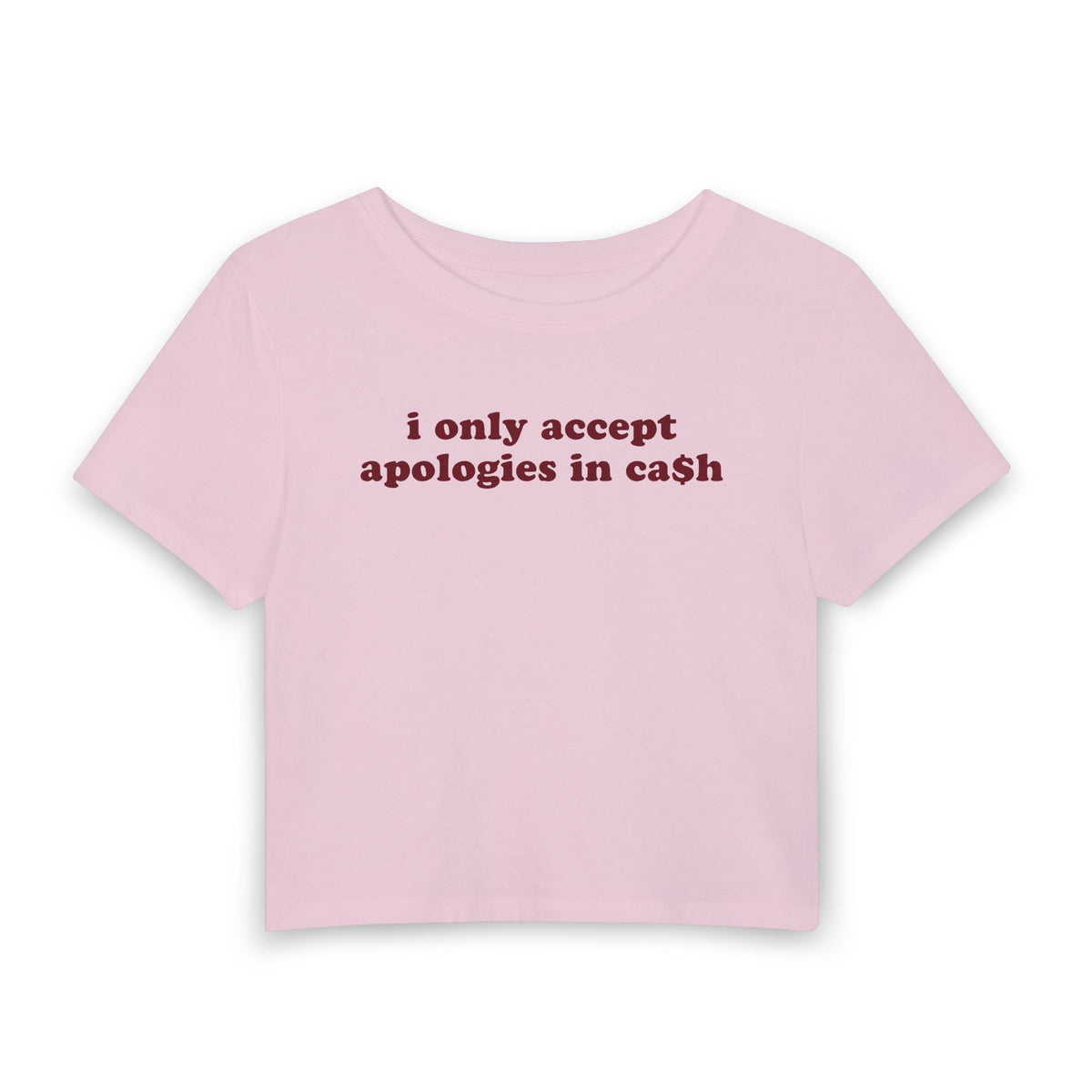 "I Only Accept Apologies in Cash" Baby Tee