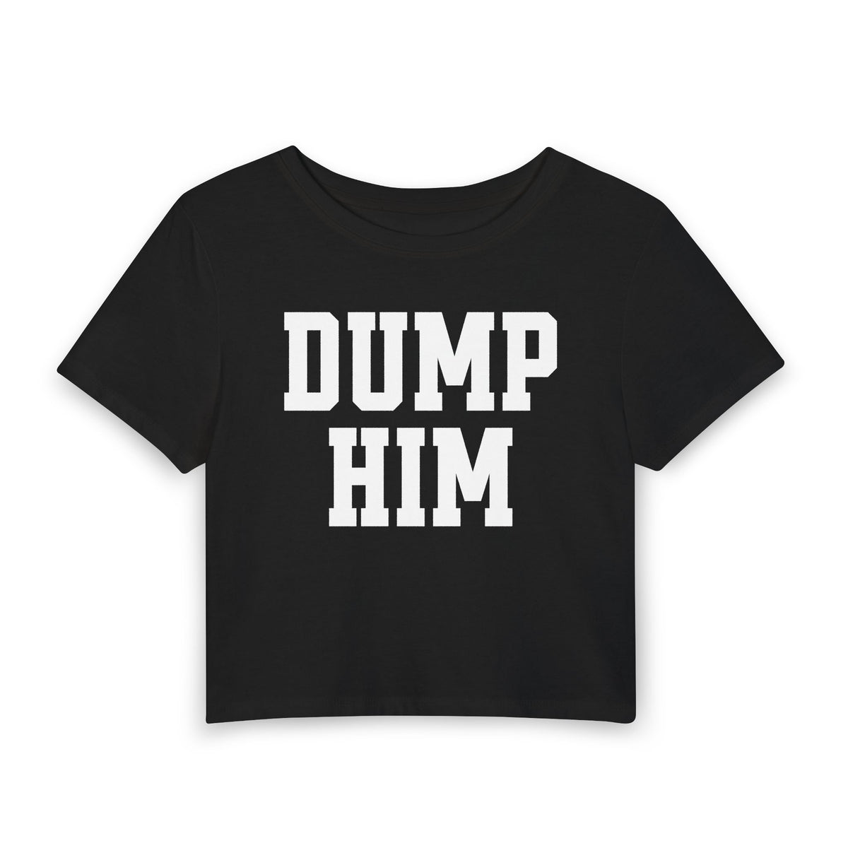 Dump Him Baby Tee