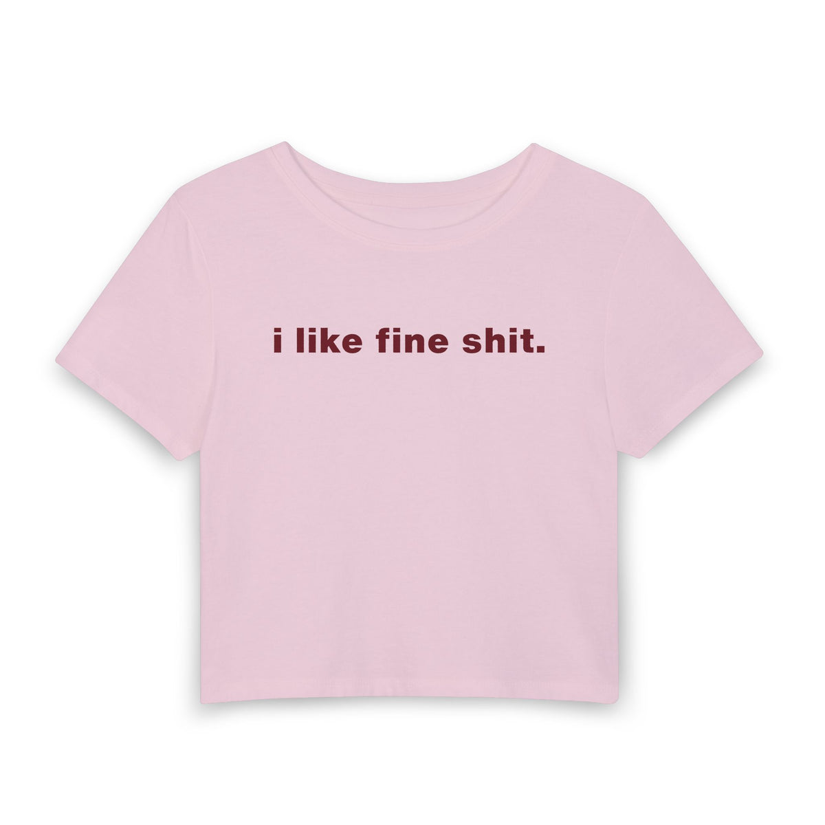 I Like Fine Shit Baby Tee