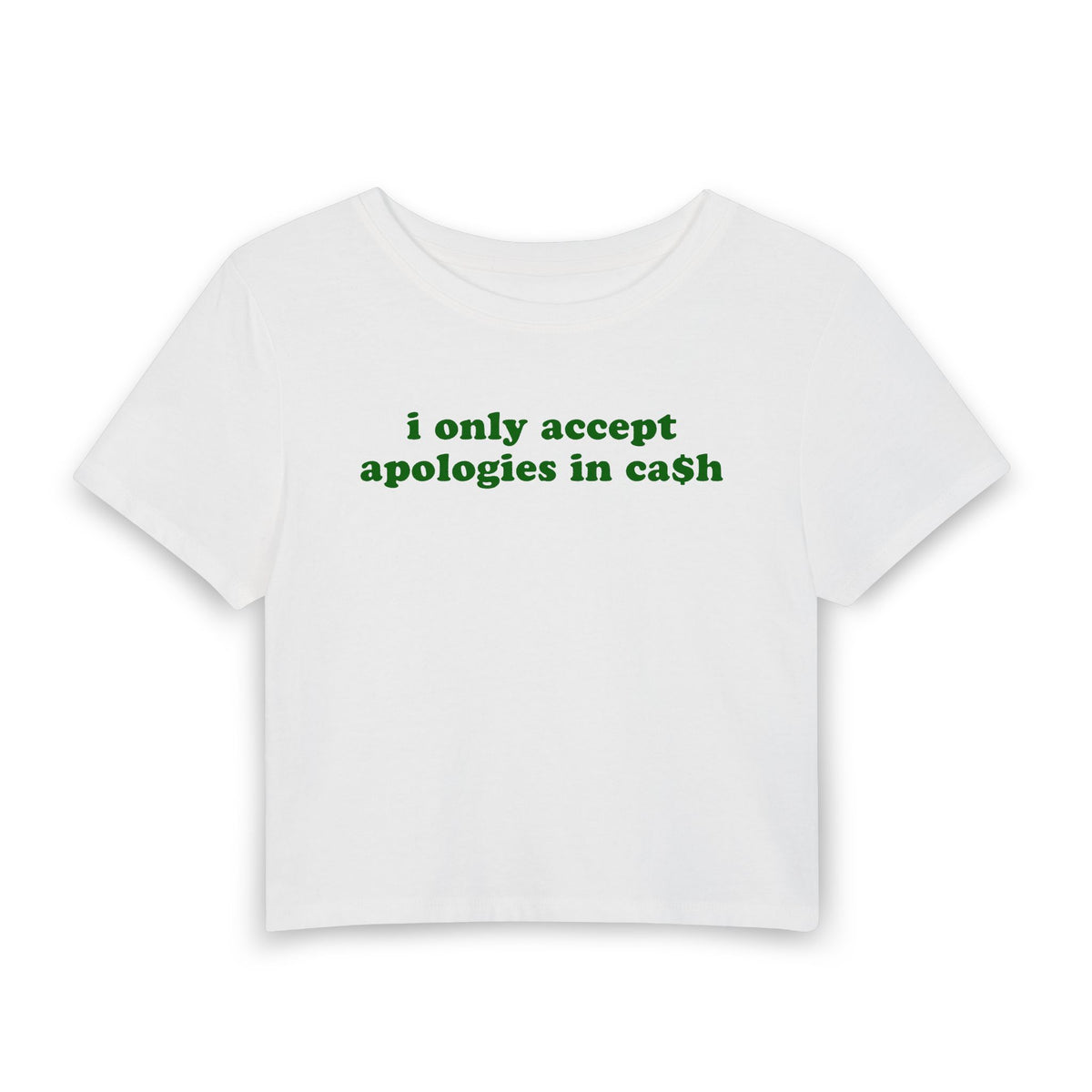 "I Only Accept Apologies in Cash" Baby Tee
