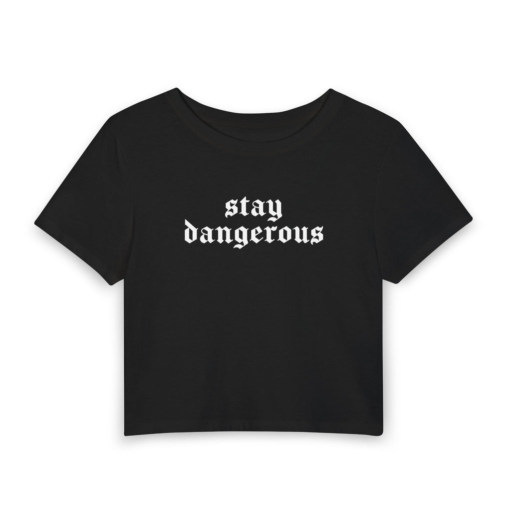 Stay Dangerous Baby Tee