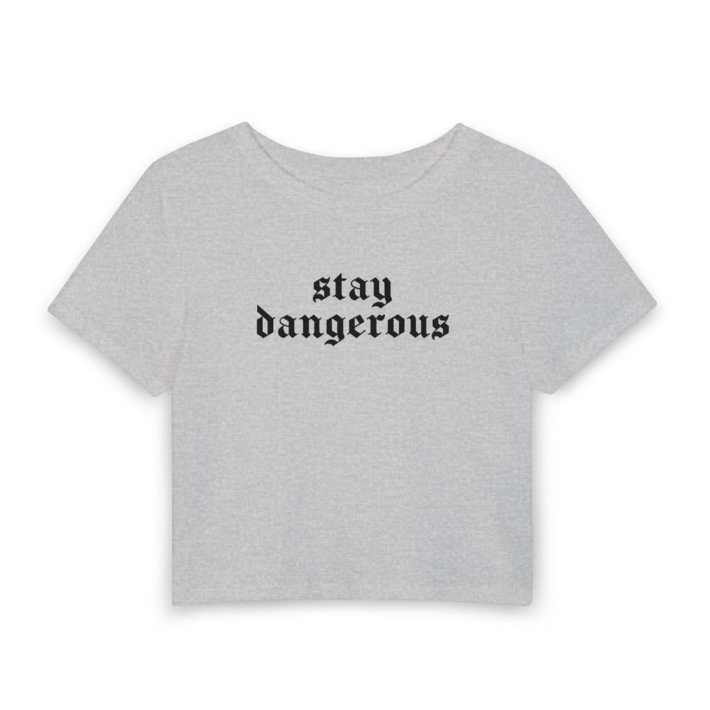 Stay Dangerous Baby Tee