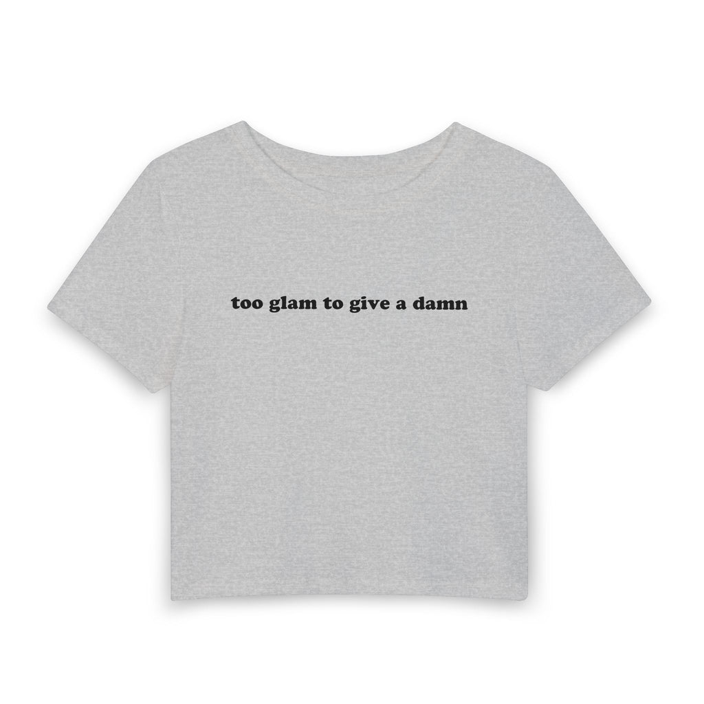 "Too Glam to Give a Damn" Baby Tee