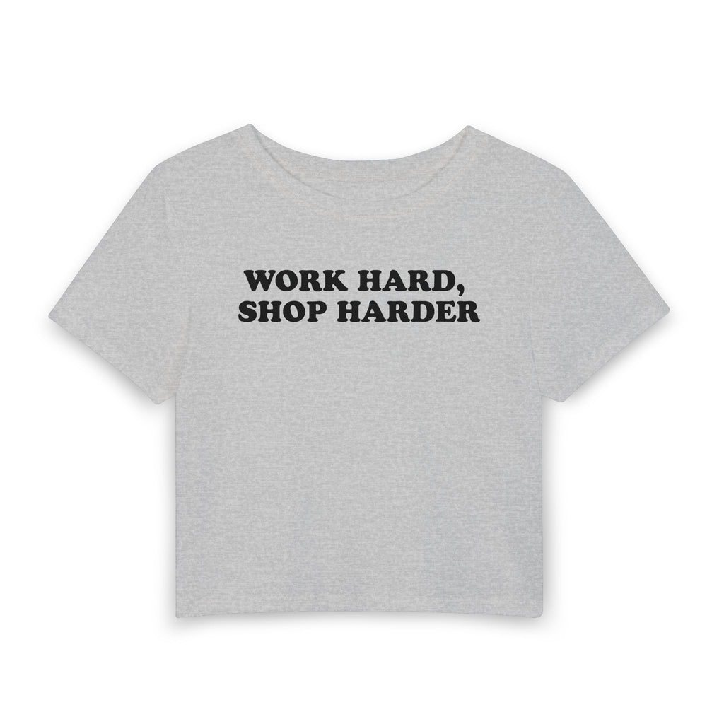 Work Hard Shop Harder Baby Tee